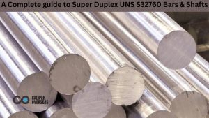 Super Duplex UNS S32760 Bars Shafts